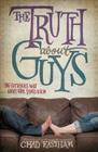 The Truth about Guys By Chad Eastham Cover Image