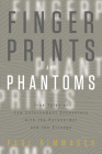 Fingerprints and Phantoms: True Tales of Law Enforcement Encounters with the Paranormal and the Strange Cover Image