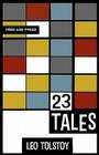 Twenty Three Tales By Leo Nikolayevich Tolstoy Cover Image