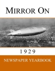 Mirror On 1929: Newspaper Yearbook containing 120 front pages from 1929 - Unique birthday gift / present idea. Cover Image