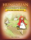 Hungarian Children's Book: Little Red Riding Hood By Wai Cheung Cover Image