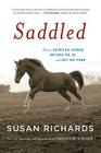 Saddled: How a Spirited Horse Reined Me in and Set Me Free Cover Image