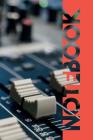 Notebook: Mixing Desk Convenient Composition Book for Sound Technician By Molly Elodie Rose Cover Image