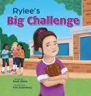 Rylee's Big Challenge By Mark White, Kim Soderberg (Illustrator) Cover Image