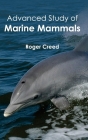 Advanced Study of Marine Mammals By Roger Creed (Editor) Cover Image