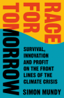 Race for Tomorrow: Survival, Innovation and Profit on the Front Lines of the Climate Crisis By Simon Mundy Cover Image