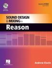 Sound Design and Mixing in Reason (Quick Pro Guides) Cover Image