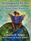 To Learn Is to Do: A Tikkun Olam Roadmap Cover Image