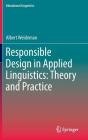 Responsible Design in Applied Linguistics: Theory and Practice (Educational Linguistics #28) By Albert Weideman Cover Image