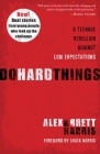 Do Hard Things: A Teenage Rebellion Against Low Expectations By Alex Harris, Brett Harris, Chuck Norris (Foreword by) Cover Image