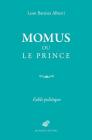 Momus Ou Le Prince: Fable Politique (Romans) By Leon Battista Alberti, Pierre Laurens (Preface by), Claude Laurens (Translator) Cover Image