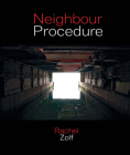 Neighbour Procedure By Rachel Zolf Cover Image