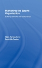 Marketing the Sports Organisation: Building Networks and Relationships By Alain Ferrand, Scott McCarthy Cover Image