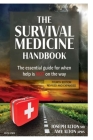 The Survival Medicine Handbook By Anth Lewis Cover Image