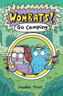 Go Camping (WOMBATS!) By Maddie Frost, Maddie Frost (Illustrator) Cover Image