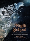 The Night School: Lessons in Moonlight, Magic, and the Mysteries of Being Human By Maia Toll, Lucille Clerc (Illustrator) Cover Image