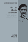 The Last Muslim Intellectual: The Life and Legacy of Jalal Al-E Ahmad By Hamid Dabashi Cover Image
