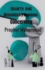 Doubts And Misunderstandings Concerning Prophet Muhammad Cover Image