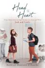 Head to Heart: Fixing Failure, Grief, and Anger: Finding Love, Grace, and Mercy: Josh and Emily By Kathryn Maureen O'Rourke Cover Image