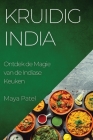 Kruidig India: Ontdek de Magie van de Indiase Keuken Cover Image