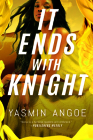 It Ends with Knight By Yasmin Angoe Cover Image
