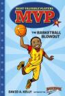 MVP #4: The Basketball Blowout (Most Valuable Players #4) By David A. Kelly, Scott Brundage (Illustrator) Cover Image