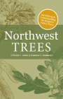 Northwest Trees: Identifying and Understanding the Region's Native Trees By Stephen Arno, Ramona Hammerly (Illustrator) Cover Image