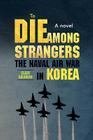 To Die Among Strangers By Clair Calhoon Cover Image