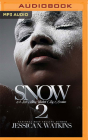 Snow 2: A Love Story Fueled by Cocaine By Jessica N. Watkins, Miranda Jay (Read by), Patrick Stevens (Read by) Cover Image