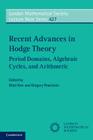 Recent Advances in Hodge Theory: Period Domains, Algebraic Cycles, and Arithmetic (London Mathematical Society Lecture Note #427) By Matt Kerr (Editor), Gregory Pearlstein (Editor) Cover Image