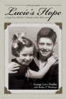 Lucie's Hope: George Levy Mueller's Memoirs of the Holocaust By George Levy Mueller, Roslyn Z. Weedman (Editor) Cover Image