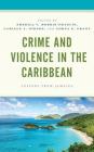 Crime and Violence in the Caribbean: Lessons from Jamaica By Sherill V. Morris-Francis (Editor), Camille A. Gibson (Editor), Lorna E. Grant (Editor) Cover Image