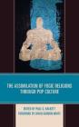 The Assimilation of Yogic Religions Through Pop Culture By Paul G. Hackett (Editor), Rex Barnes (Contribution by), Joel Bordeaux (Contribution by) Cover Image