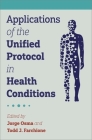 Applications of the Unified Protocol in Health Conditions By Jorge Osma (Editor), Todd J. Farchione (Editor) Cover Image