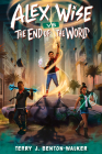 Alex Wise vs. the End of the World By Terry J. Benton-Walker Cover Image