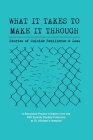 What It Takes to Make It Through: Stories of Suicide Resilience and Loss By Asr Suicide Studies Collective Cover Image