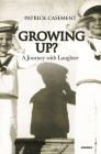 Growing Up?: A Journey with Laughter By Patrick Casement Cover Image
