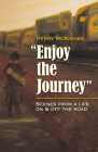 Enjoy the Journey: Scenes from a Life On & Off the Road Cover Image