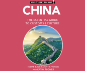 China - Culture Smart!: The Essential Guide to Customs & Culture (Culture Smart! The Essential Guide to Customs & Culture) By Kathy Flower, Indre Balcikonyte-Huang, Charles Armstrong (Read by) Cover Image