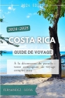 Costa Rica Guide de voyage 2024-2025: À la découverte du paradis: votre compagnon de voyage complet 2024 Cover Image