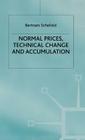 Normal Prices, Technical Change and Accumulation (Studies in Political Economy) By B. Schefold Cover Image
