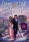 Immortal Divorce Court Volume 4: Doubling Down on Divorce By Kirk Zurosky Cover Image