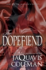 The Dopefiend:: Part 2 of the Dopeman's Trilogy By JaQuavis Coleman Cover Image