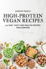 High-Protein Vegan Recipes By Jennifer Francis Cover Image