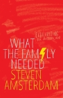 What the Family Needed By Steven Amsterdam Cover Image
