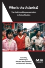 Who Is the Asianist?: The Politics of Representation in Asian Studies By Marvin D. Sterling (Editor), Nitasha Tamar Sharma (Editor), Will Bridges (Editor) Cover Image