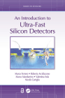 An Introduction to Ultra-Fast Silicon Detectors (Sensors) By Marco Ferrero, Roberta Arcidiacono, Marco Mandurrino Cover Image