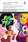 The Face-to-Face Principle: Science, Trust, Democracy and the Internet By Harry Collins, Robert Evans, Martin Innes Cover Image