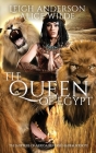 The Queen of Egypt: A Reverse Harem Historical Fantasy Romance By Alice Wilde, Leigh Anderson Cover Image
