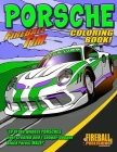 Fireball Tim PORSCHE Coloring Book: 19 of the wildest PORSCHES ever created and one sooper-dooper MAZE! By Kathie Lawrence, Fireball Tim Lawrence Cover Image